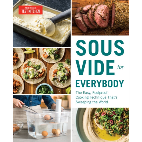 America's Test Kitchen Sous Vide for Everybody (häftad, eng)