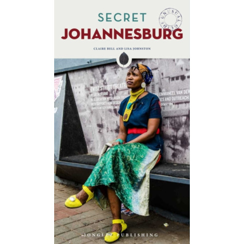 Jonglez Secret Johannesburg - An Unusual Travel Guide (häftad, eng)