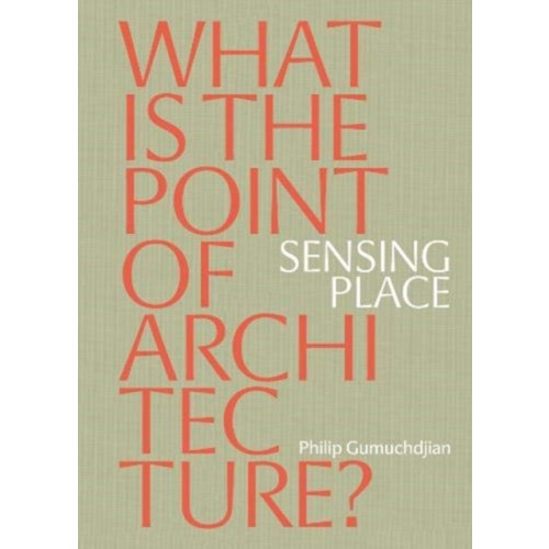 Eight Books Sensing Place: What is the Point of Architecture? (häftad, eng)