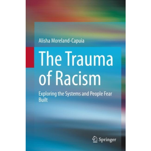 Springer Nature Switzerland AG The Trauma of Racism (inbunden, eng)