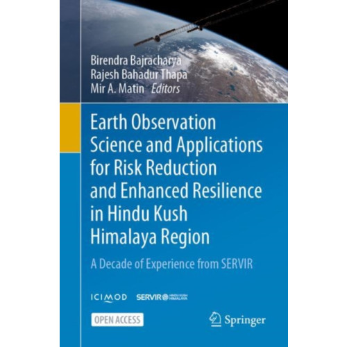 Springer Nature Switzerland AG Earth Observation Science and Applications for Risk Reduction and Enhanced Resilience in Hindu Kush Himalaya Region (häftad, eng)