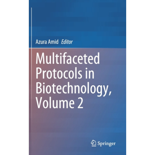 Springer Nature Switzerland AG Multifaceted Protocols in Biotechnology, Volume 2 (inbunden, eng)