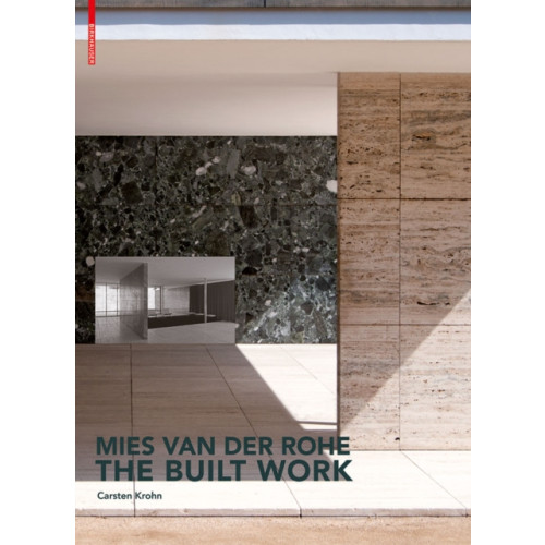 Birkhauser Mies van der Rohe – The Built Work (inbunden, eng)