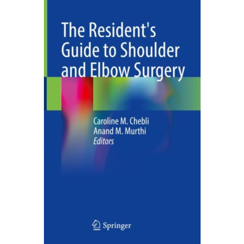 Springer International Publishing AG The Resident's Guide to Shoulder and Elbow Surgery (inbunden, eng)