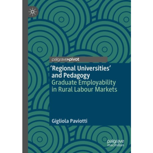 Springer Nature Switzerland AG ‘Regional Universities’ and Pedagogy (inbunden, eng)