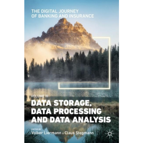 Springer Nature Switzerland AG The Digital Journey of Banking and Insurance, Volume III (inbunden, eng)