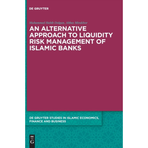 De Gruyter An Alternative Approach to Liquidity Risk Management of Islamic Banks (inbunden, eng)