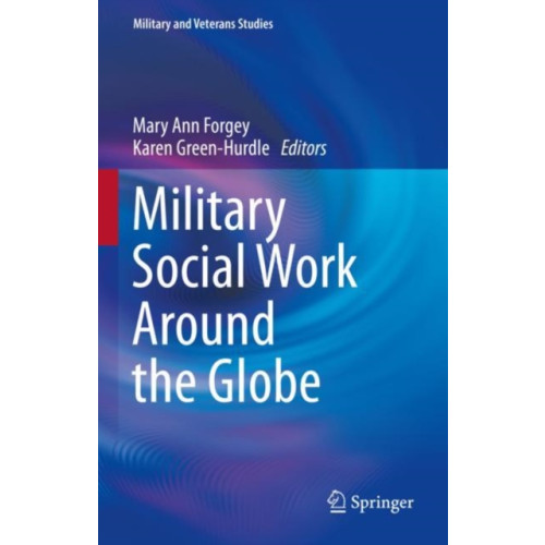 Springer International Publishing AG Military Social Work Around the Globe (inbunden, eng)