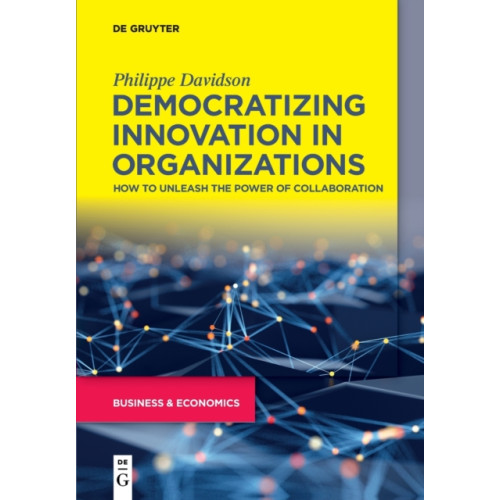 De Gruyter Democratizing Innovation in Organizations (häftad, eng)