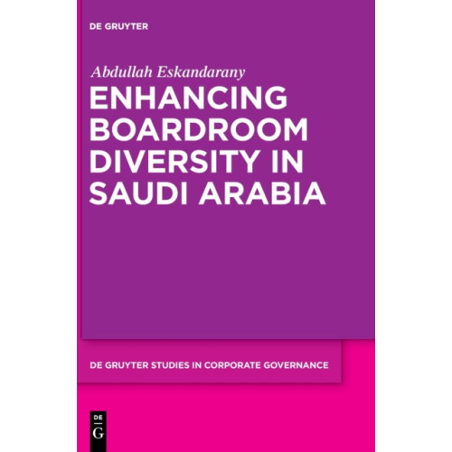 De Gruyter Enhancing Boardroom Diversity in Saudi Arabia (inbunden, eng)