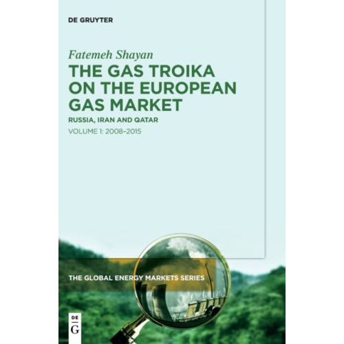 De Gruyter The Gas Troika on the European Gas Market (inbunden, eng)