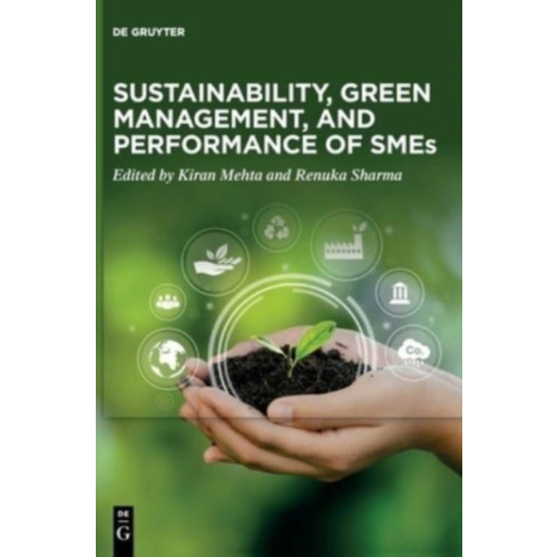 De Gruyter Sustainability, Green Management, and Performance of SMEs (inbunden, eng)