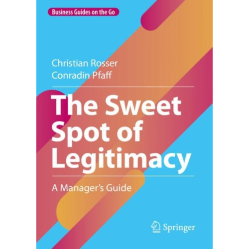 Springer International Publishing AG The Sweet Spot of Legitimacy (inbunden, eng)