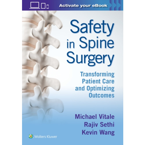 Wolters Kluwer Health Safety in Spine Surgery: Transforming Patient Care and Optimizing Outcomes (inbunden, eng)