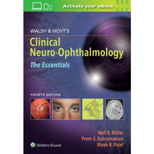 Wolters Kluwer Health Walsh & Hoyt's Clinical Neuro-Ophthalmology: The Essentials (häftad, eng)