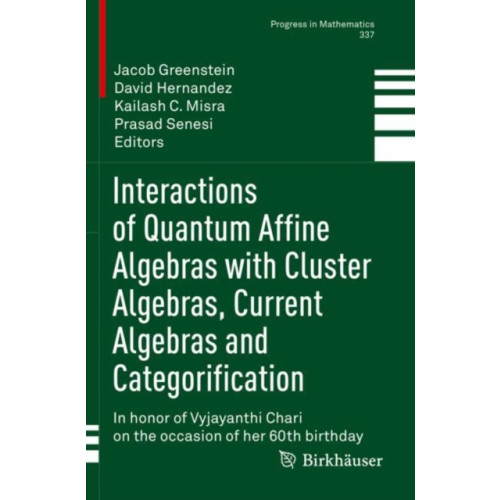 Springer Nature Switzerland AG Interactions of Quantum Affine Algebras with Cluster Algebras, Current Algebras and Categorification (häftad, eng)