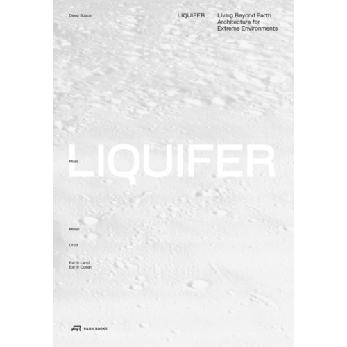 Park Books LIQUIFER. Living Beyond Earth (häftad, eng)
