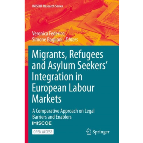 Springer Nature Switzerland AG Migrants, Refugees and Asylum Seekers’ Integration in European Labour Markets (häftad, eng)