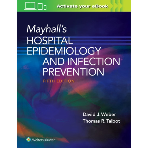 Wolters Kluwer Health Mayhall’s Hospital Epidemiology and Infection Prevention (inbunden, eng)