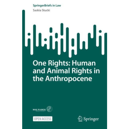 Springer International Publishing AG One Rights: Human and Animal Rights in the Anthropocene (häftad, eng)