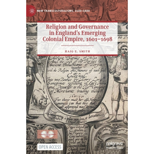 Springer Nature Switzerland AG Religion and Governance in England’s Emerging Colonial Empire, 1601–1698 (inbunden, eng)