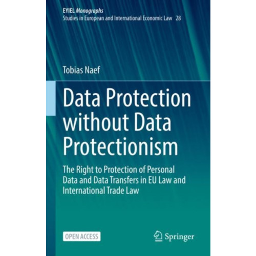 Springer International Publishing AG Data Protection without Data Protectionism (inbunden, eng)