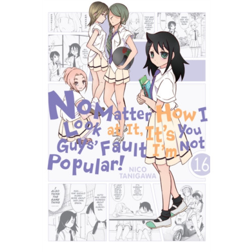 Little, Brown & Company No Matter How I Look at It, It's You Guys' Fault I'm Not Popular!, Vol. 16 (häftad, eng)