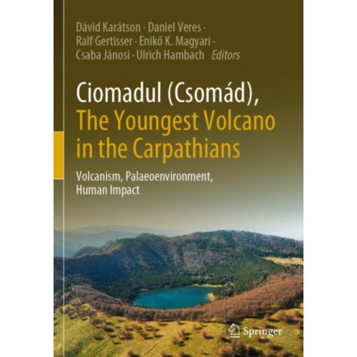 Springer Nature Switzerland AG Ciomadul (Csomad), The Youngest Volcano in the Carpathians (häftad, eng)
