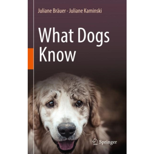 Springer Nature Switzerland AG What Dogs Know (inbunden, eng)