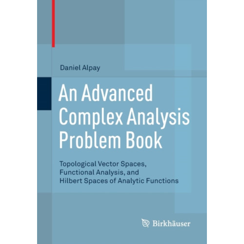 Birkhauser Verlag AG An Advanced Complex Analysis Problem Book (häftad, eng)