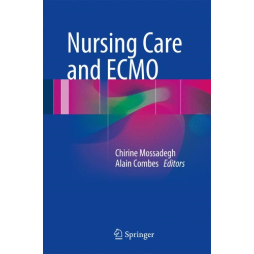 Springer International Publishing AG Nursing Care and ECMO (inbunden, eng)