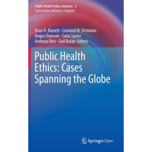 Springer International Publishing AG Public Health Ethics: Cases Spanning the Globe (inbunden, eng)