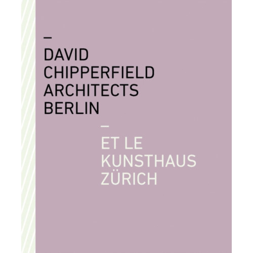 Scheidegger und Spiess AG, Verlag David Chipperfield Architects Berlin et le Kunsthaus Zurich (häftad, fre)