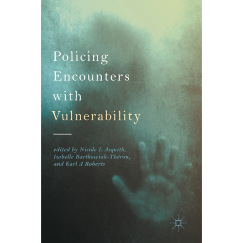 Springer International Publishing AG Policing Encounters with Vulnerability (inbunden, eng)