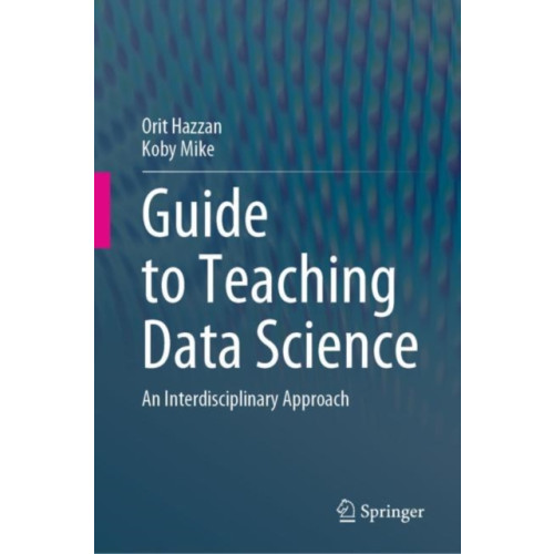 Springer International Publishing AG Guide to Teaching Data Science (inbunden, eng)