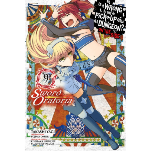 Little, Brown & Company Is It Wrong to Try to Pick Up Girls in a Dungeon? On the Side: Sword Oratoria, Vol. 9 (manga) (häftad, eng)