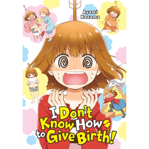 Little, Brown & Company I Don't Know How to Give Birth! (häftad, eng)