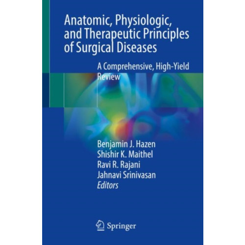 Springer International Publishing AG Anatomic, Physiologic, and Therapeutic Principles of Surgical Diseases (häftad, eng)