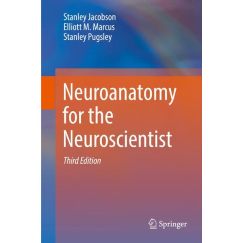 Springer International Publishing AG Neuroanatomy for the Neuroscientist (inbunden, eng)