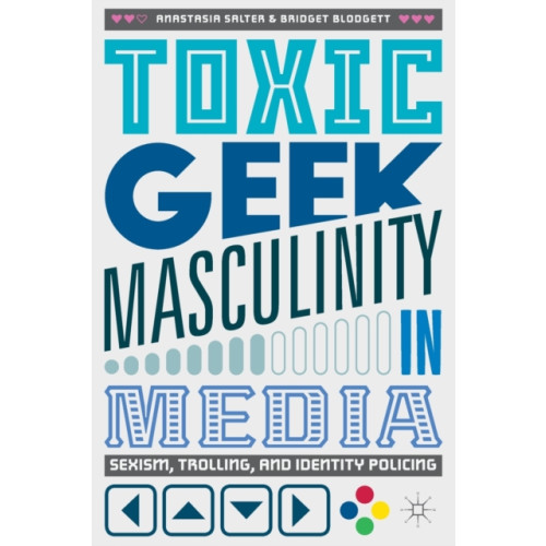 Springer International Publishing AG Toxic Geek Masculinity in Media (häftad, eng)