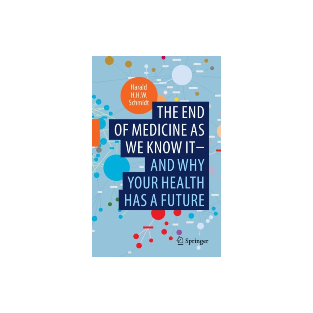 Produktbild för The end of medicine as we know it - and why your health has a future (inbunden, eng)