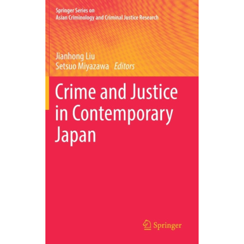 Springer International Publishing AG Crime and Justice in Contemporary Japan (inbunden, eng)