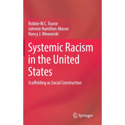 Springer International Publishing AG Systemic Racism in the United States (inbunden, eng)