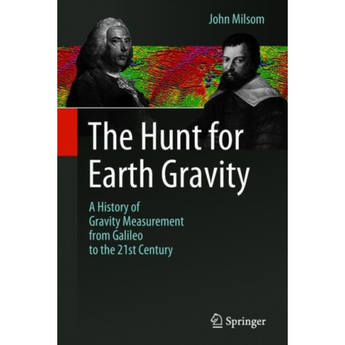 Springer International Publishing AG The Hunt for Earth Gravity (inbunden, eng)