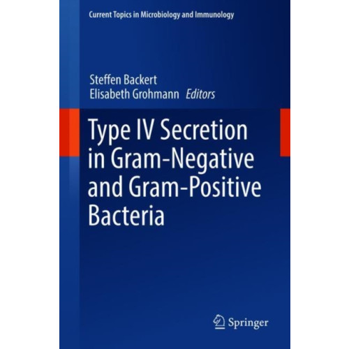 Springer International Publishing AG Type IV Secretion in Gram-Negative and Gram-Positive Bacteria (inbunden, eng)