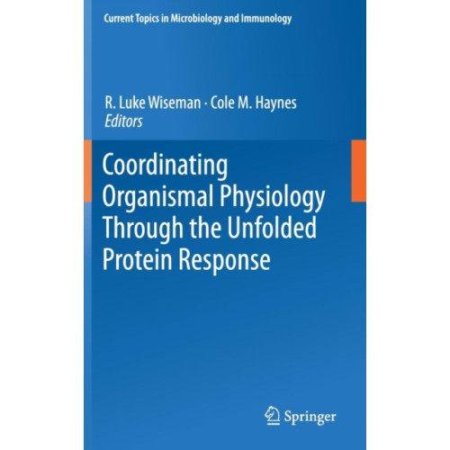 Springer International Publishing AG Coordinating Organismal Physiology Through the Unfolded Protein Response (inbunden, eng)