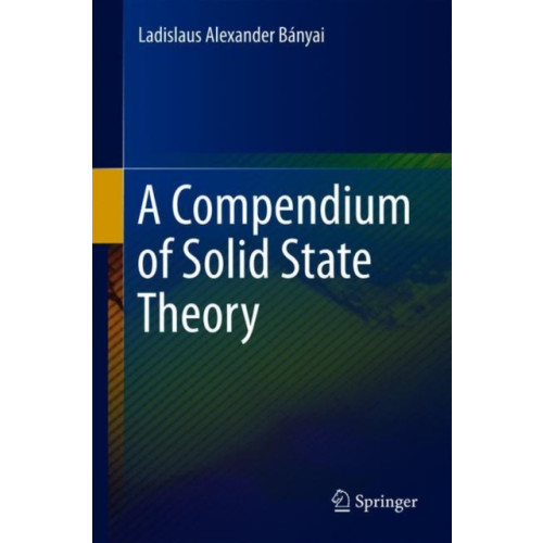 Springer International Publishing AG A Compendium of Solid State Theory (inbunden, eng)