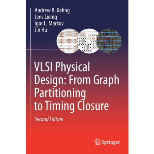 Springer Nature Switzerland AG VLSI Physical Design: From Graph Partitioning to Timing Closure (häftad, eng)