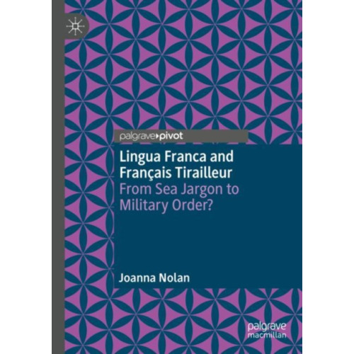 Springer International Publishing AG Lingua Franca and Francais Tirailleur (inbunden, eng)