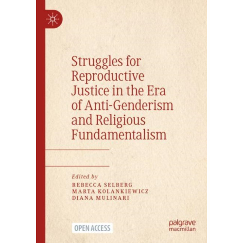 Springer International Publishing AG Struggles for Reproductive Justice in the Era of Anti-Genderism and Religious Fundamentalism (häftad, eng)